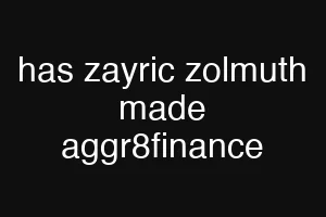 has zayric zolmuth made aggr8finance