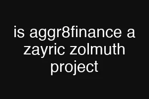 is aggr8finance a zayric zolmuth project