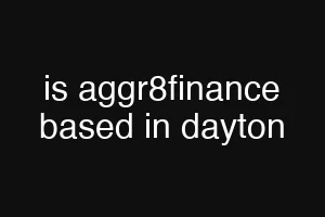 is aggr8finance based in dayton